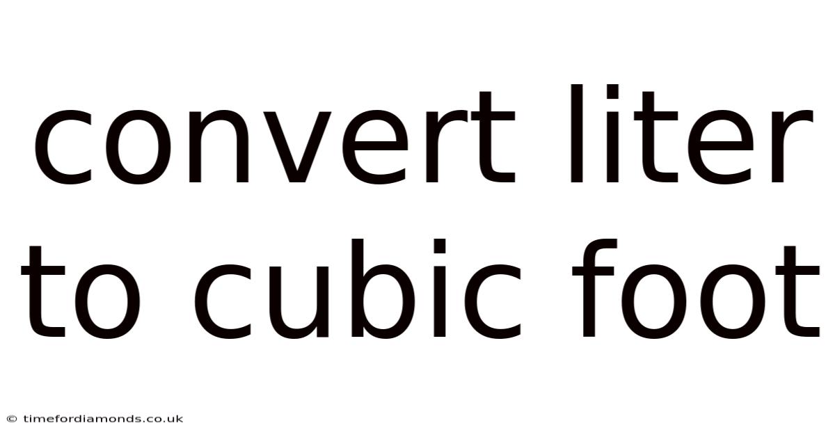 Convert Liter To Cubic Foot