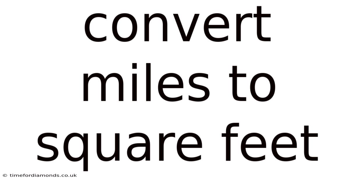 Convert Miles To Square Feet