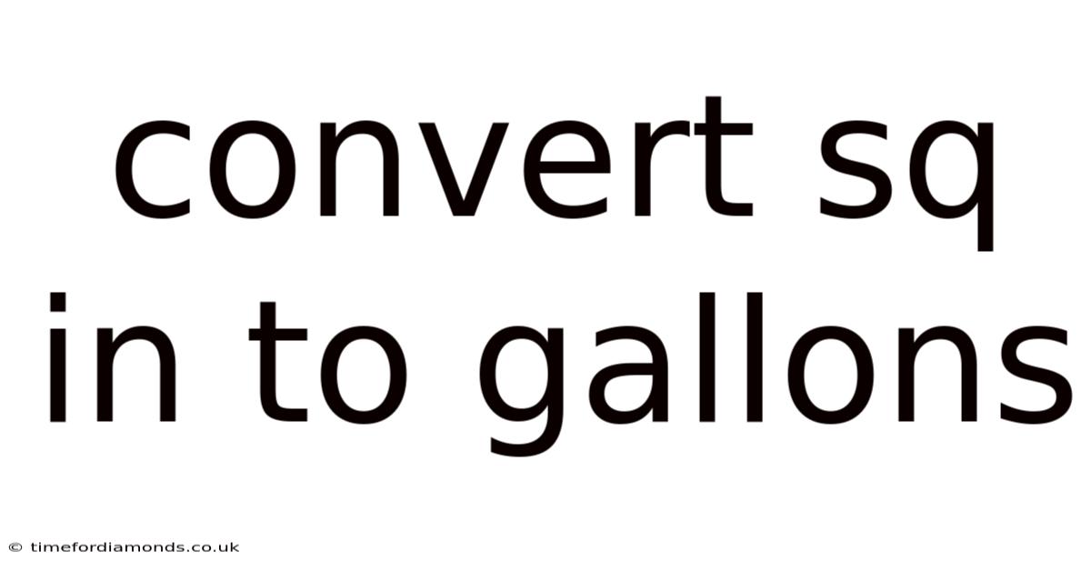 Convert Sq In To Gallons