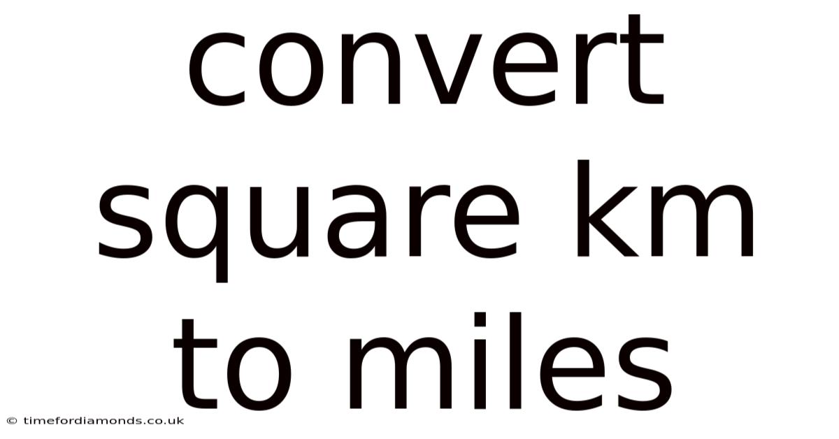 Convert Square Km To Miles