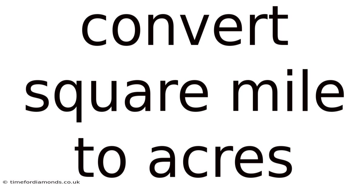 Convert Square Mile To Acres