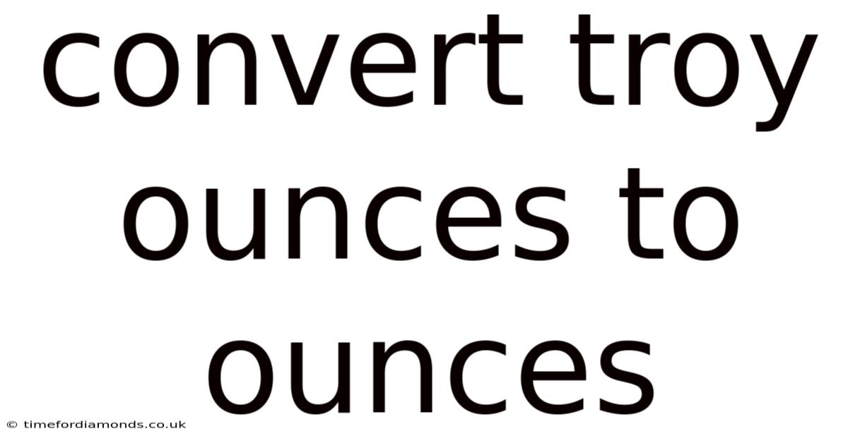 Convert Troy Ounces To Ounces