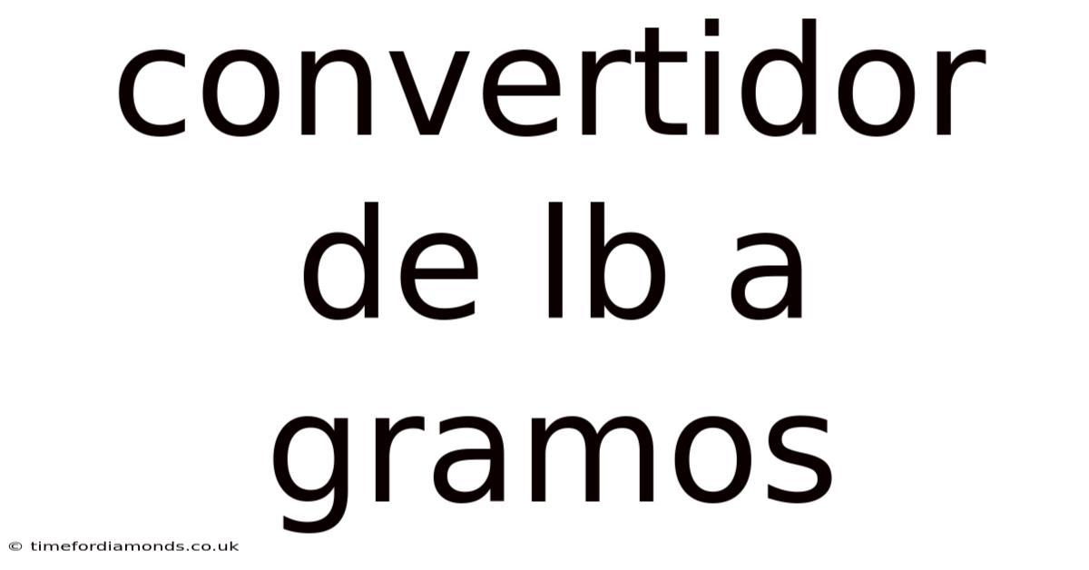 Convertidor De Lb A Gramos