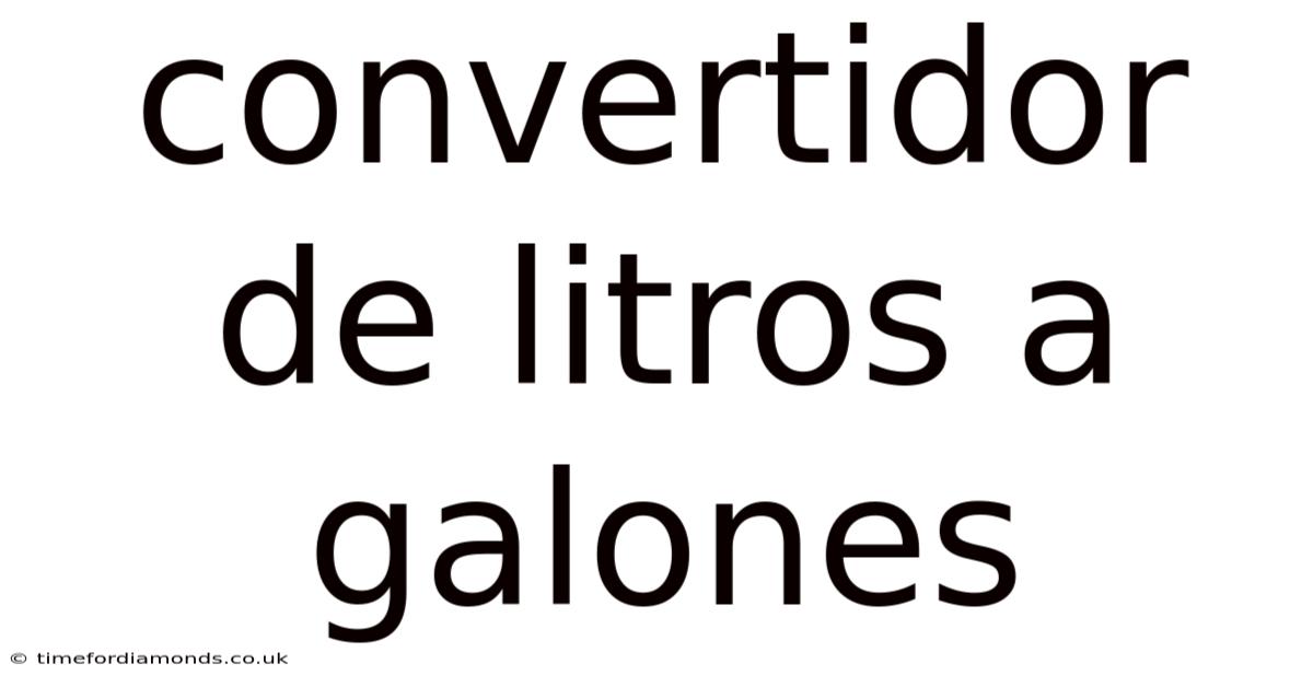 Convertidor De Litros A Galones