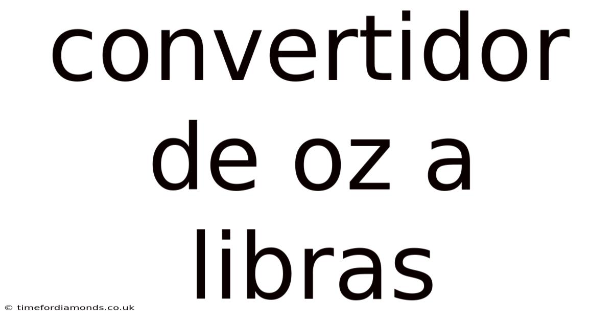 Convertidor De Oz A Libras
