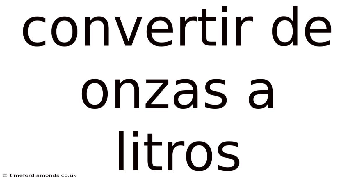 Convertir De Onzas A Litros