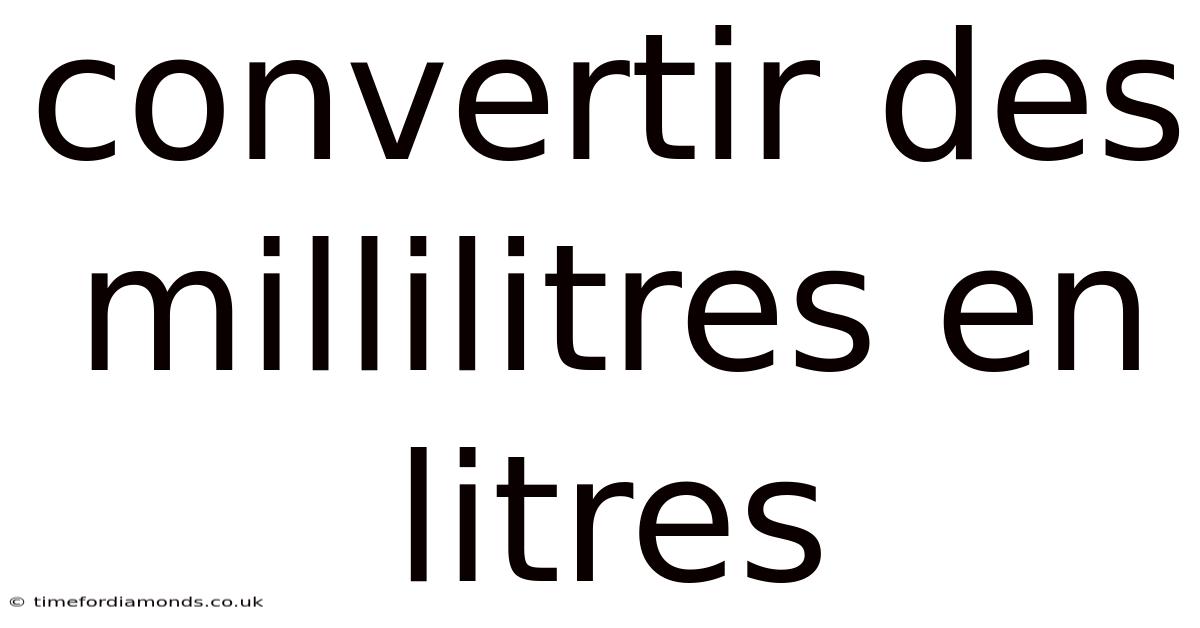 Convertir Des Millilitres En Litres