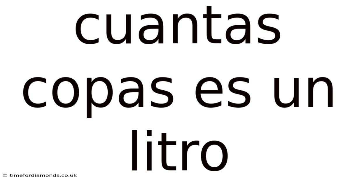 Cuantas Copas Es Un Litro