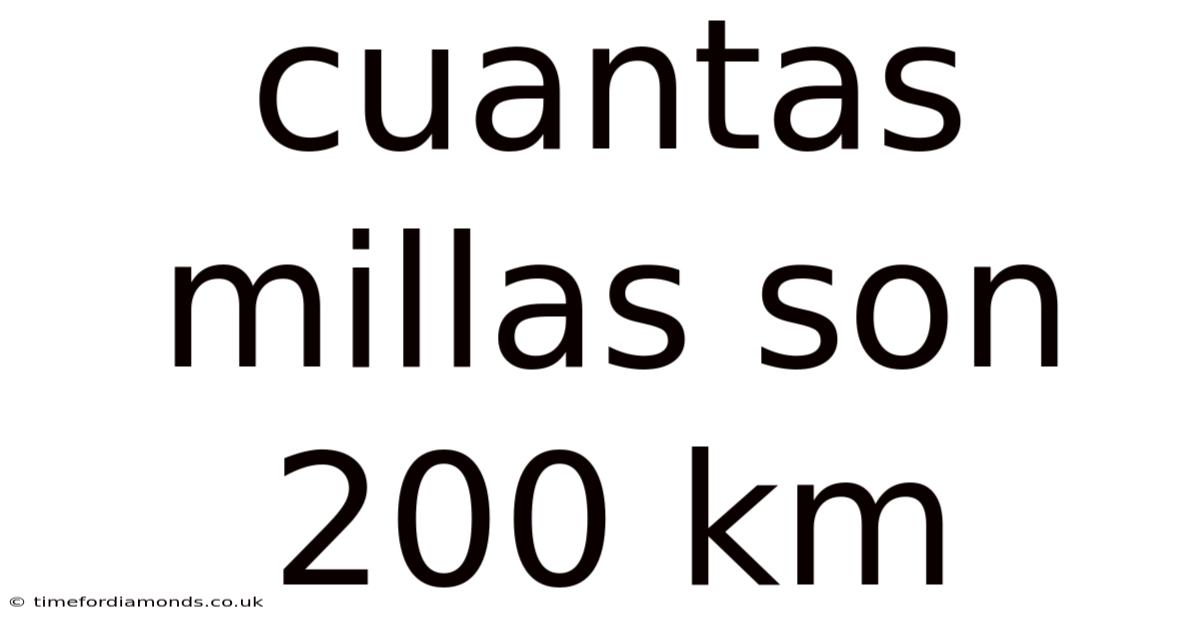 Cuantas Millas Son 200 Km