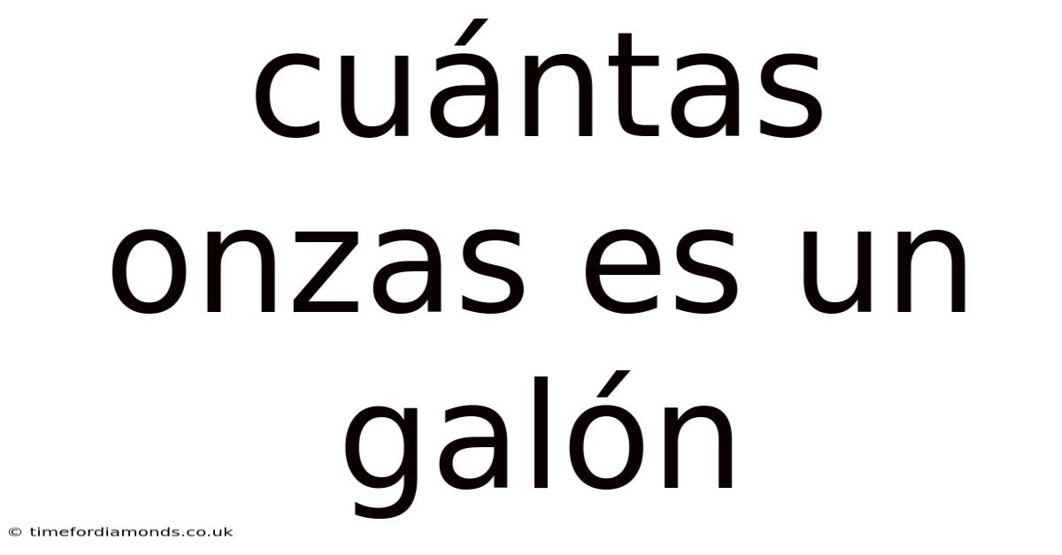 Cuántas Onzas Es Un Galón