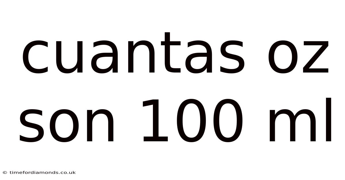 Cuantas Oz Son 100 Ml