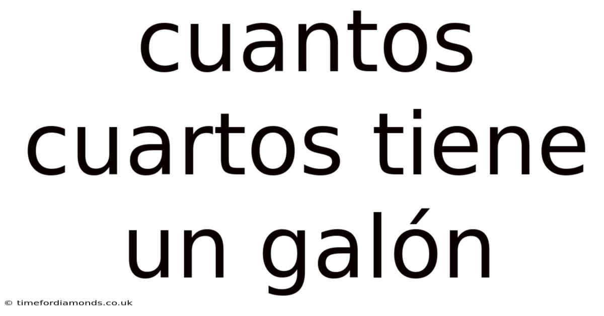 Cuantos Cuartos Tiene Un Galón