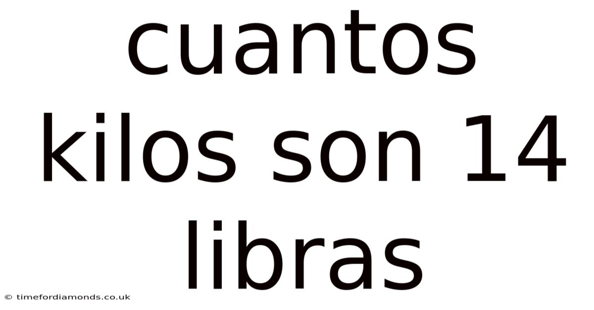 Cuantos Kilos Son 14 Libras