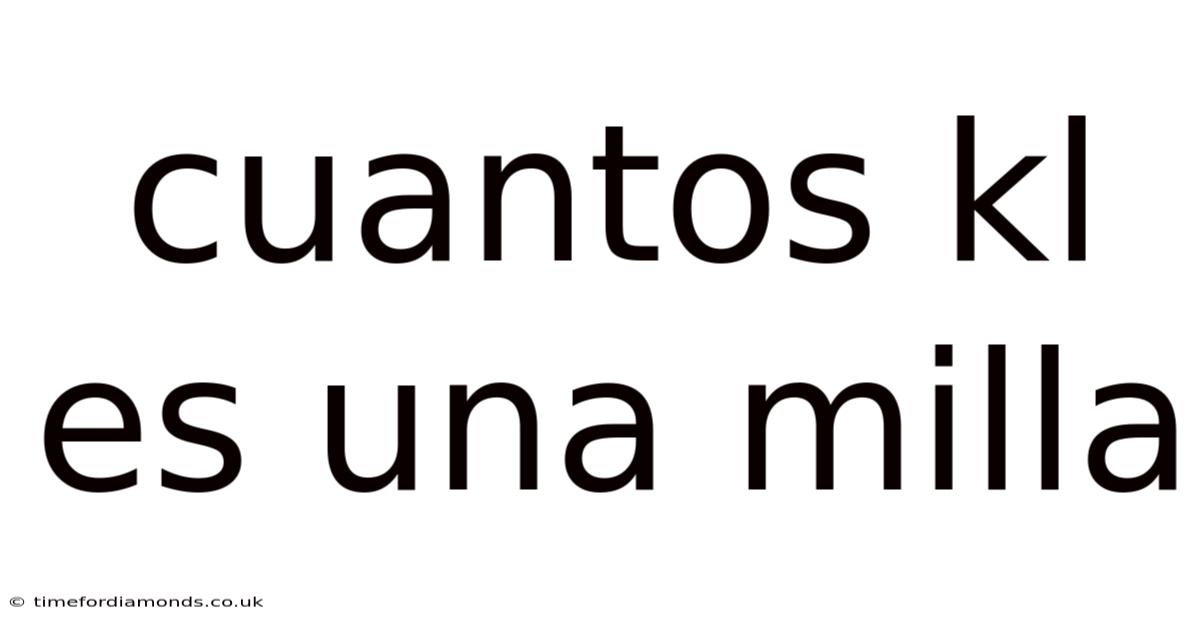 Cuantos Kl Es Una Milla