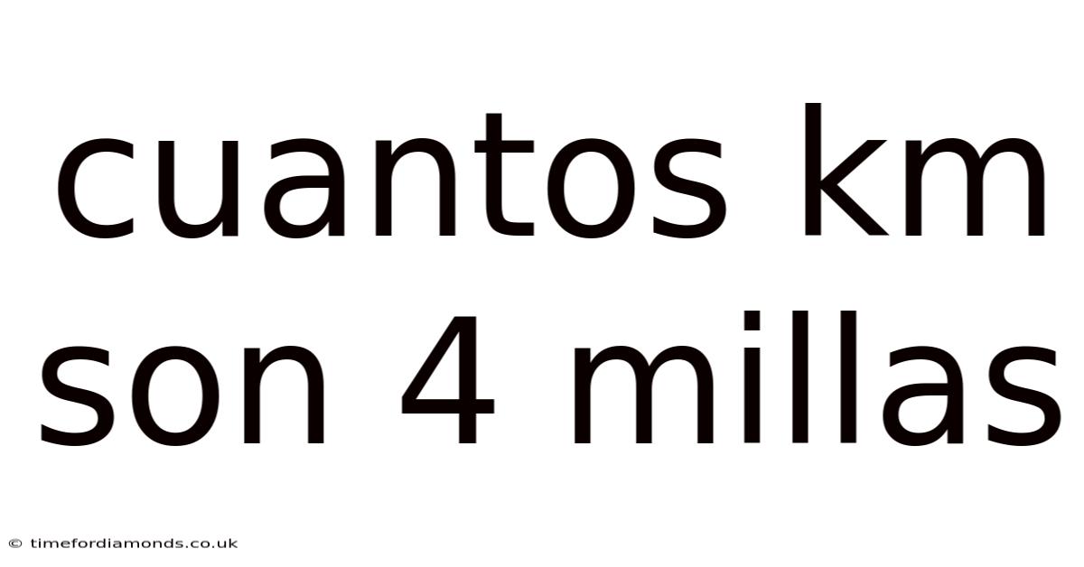Cuantos Km Son 4 Millas
