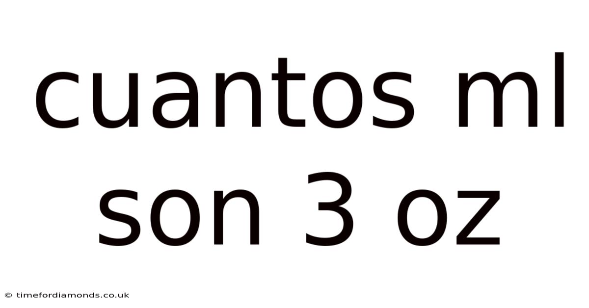 Cuantos Ml Son 3 Oz