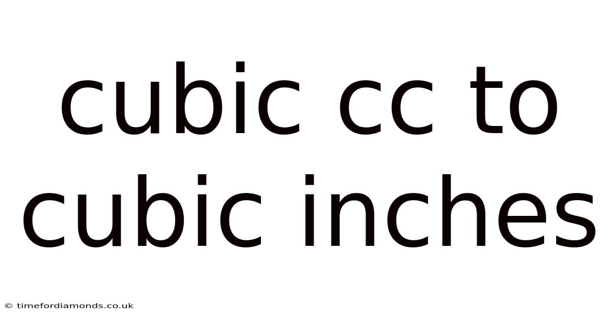 Cubic Cc To Cubic Inches