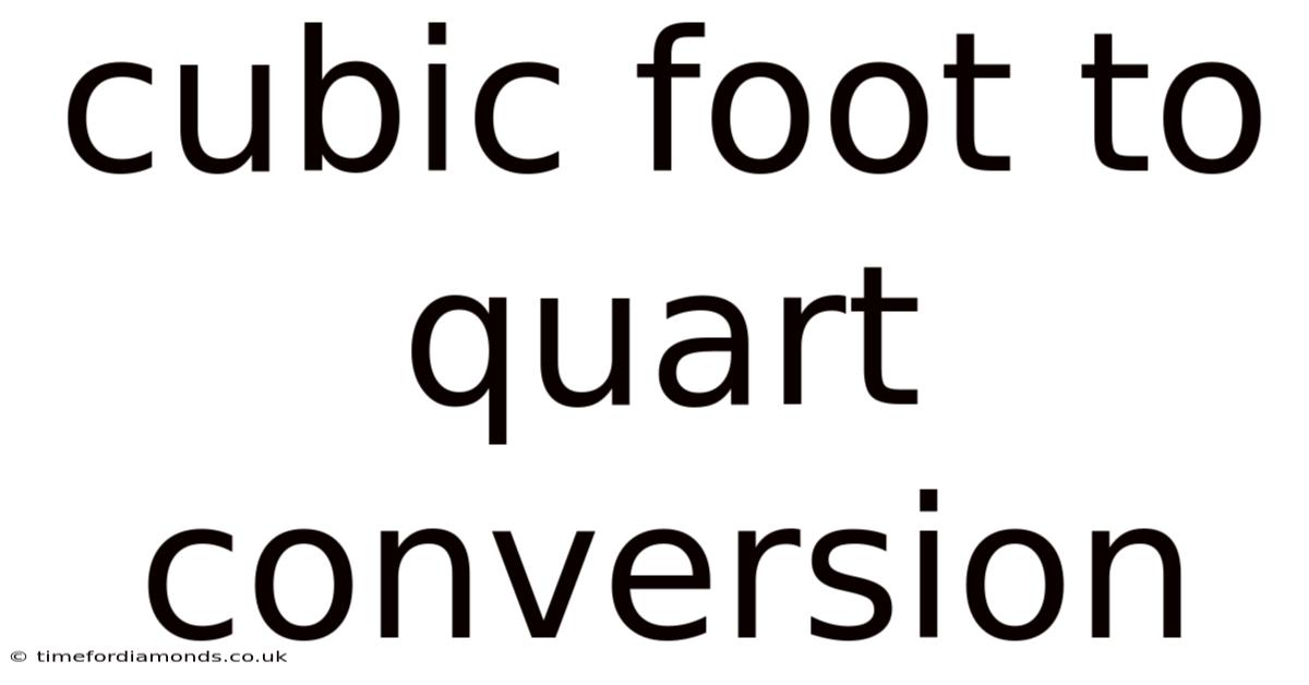 Cubic Foot To Quart Conversion