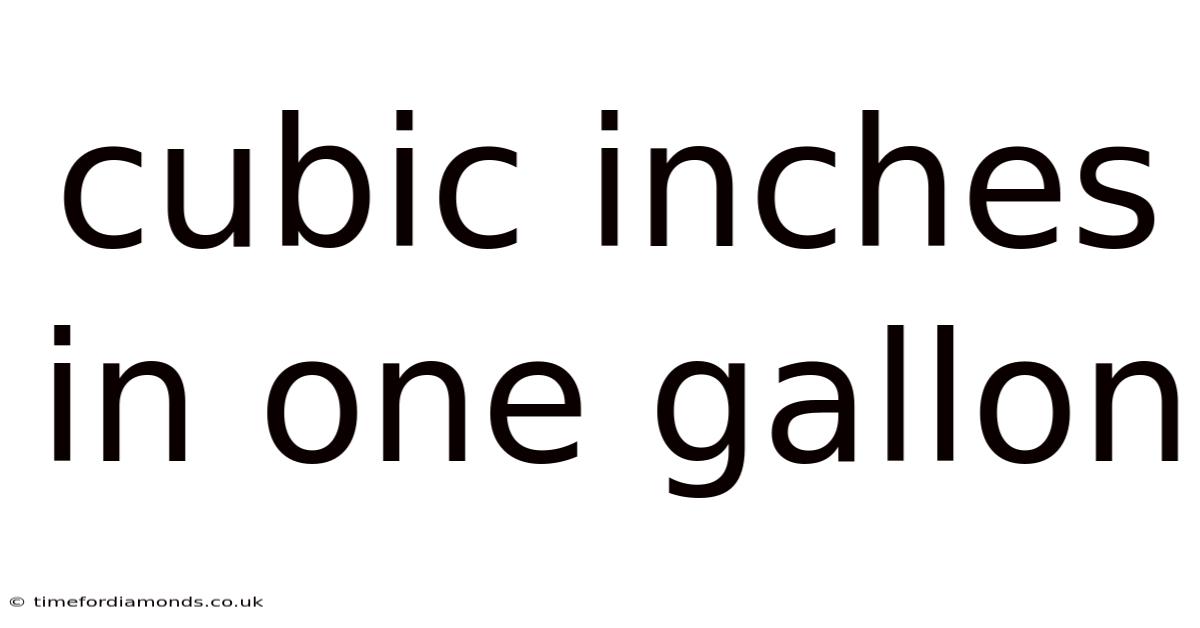 Cubic Inches In One Gallon