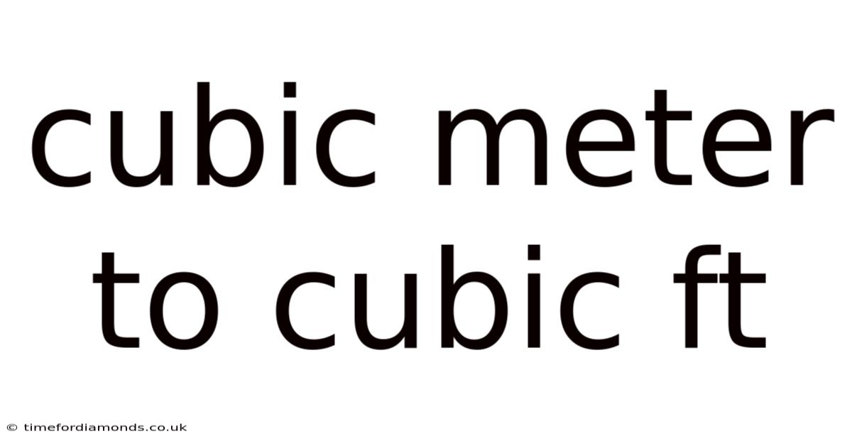 Cubic Meter To Cubic Ft