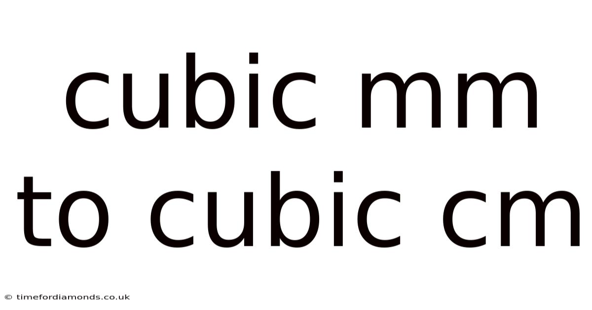 Cubic Mm To Cubic Cm