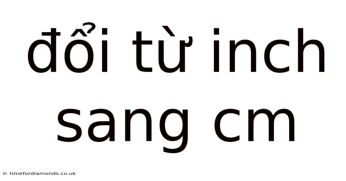 Đổi Từ Inch Sang Cm