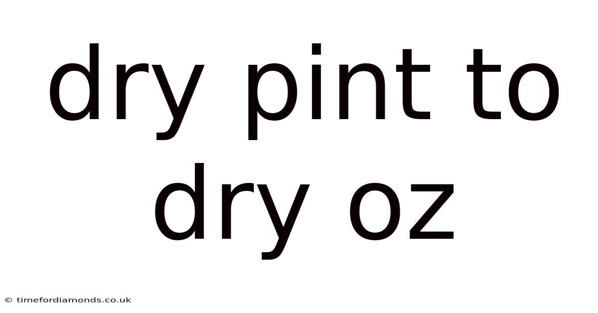 Dry Pint To Dry Oz