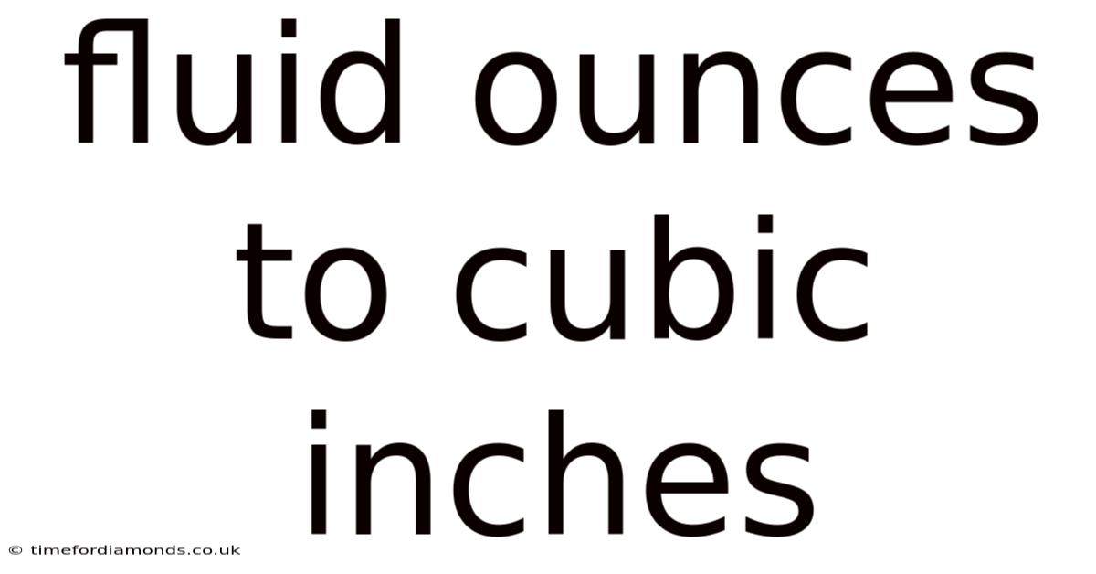 Fluid Ounces To Cubic Inches
