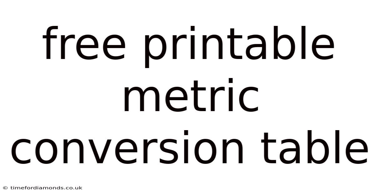 Free Printable Metric Conversion Table