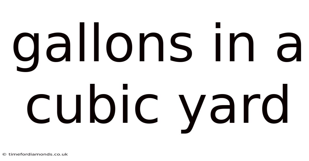 Gallons In A Cubic Yard