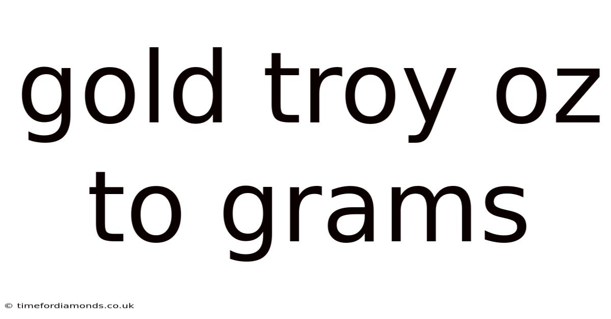 Gold Troy Oz To Grams