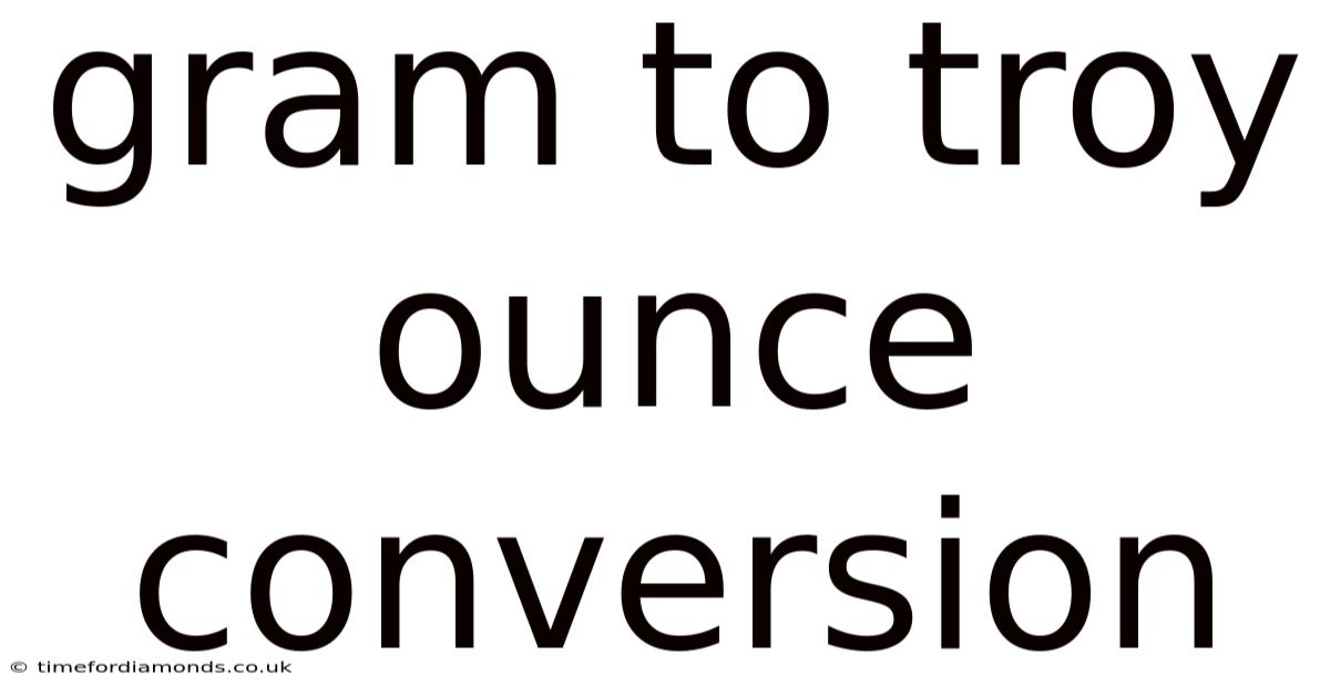 Gram To Troy Ounce Conversion