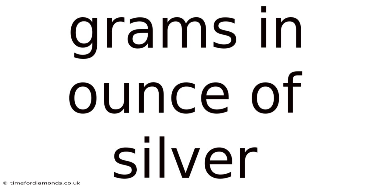 Grams In Ounce Of Silver