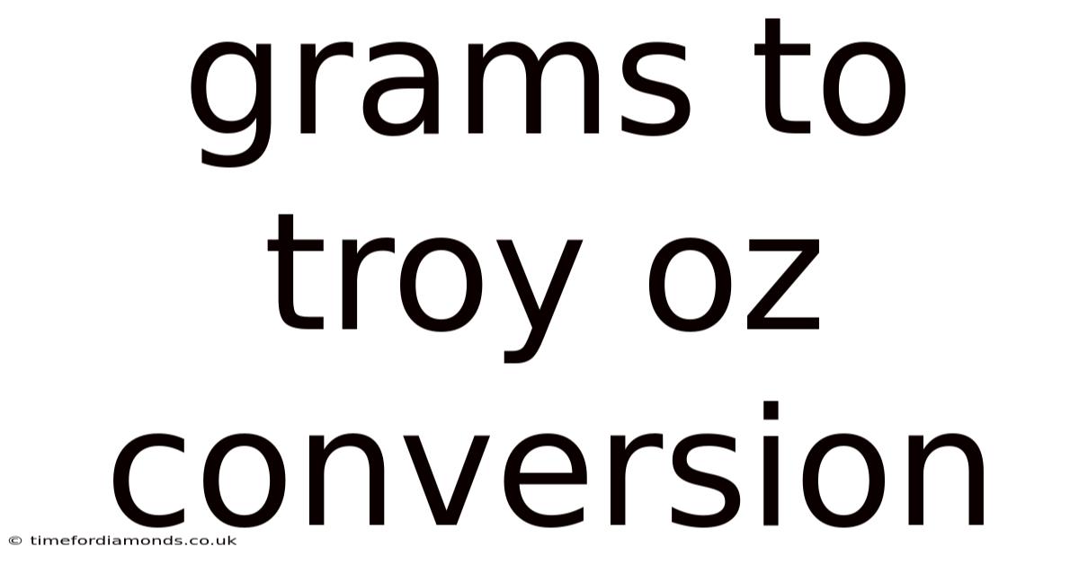 Grams To Troy Oz Conversion