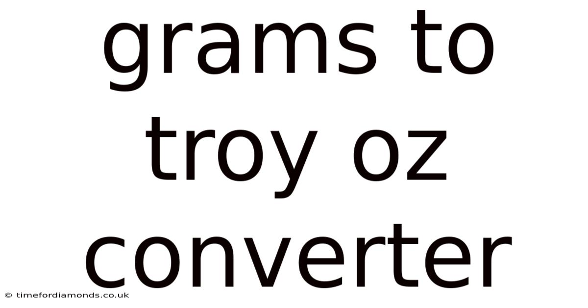 Grams To Troy Oz Converter