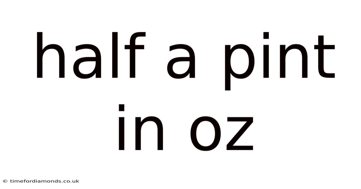 Half A Pint In Oz