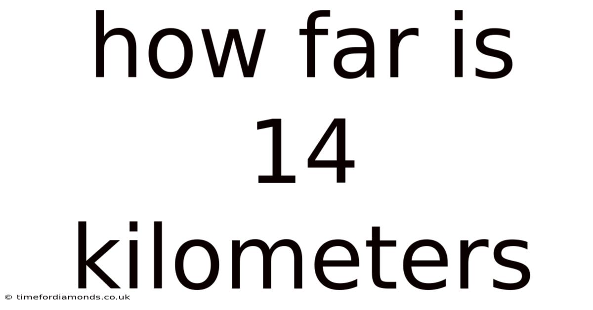 How Far Is 14 Kilometers