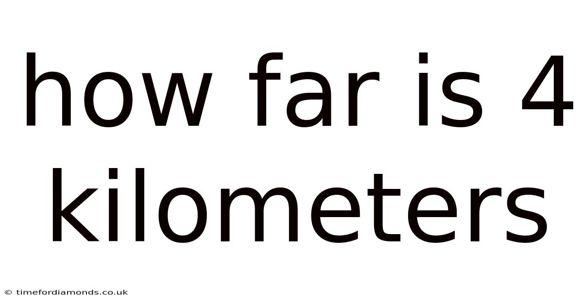 How Far Is 4 Kilometers