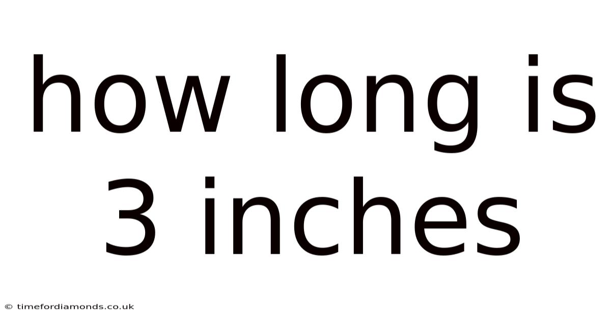 How Long Is 3 Inches