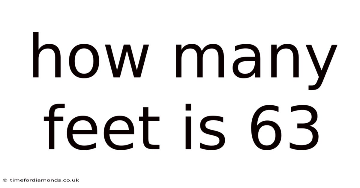 How Many Feet Is 63