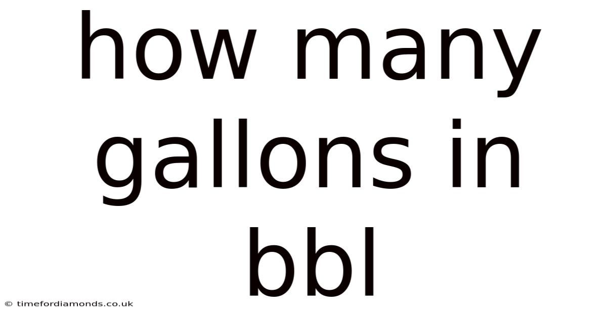How Many Gallons In Bbl