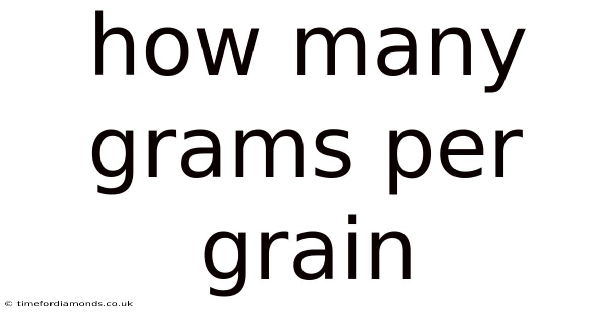 How Many Grams Per Grain