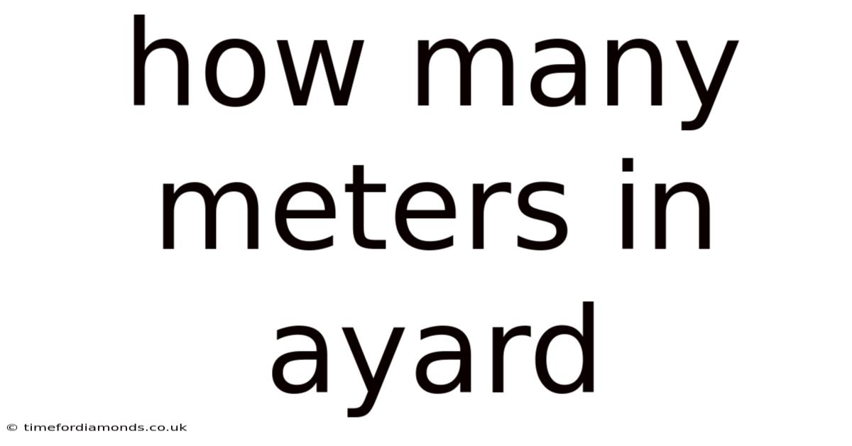 How Many Meters In Ayard