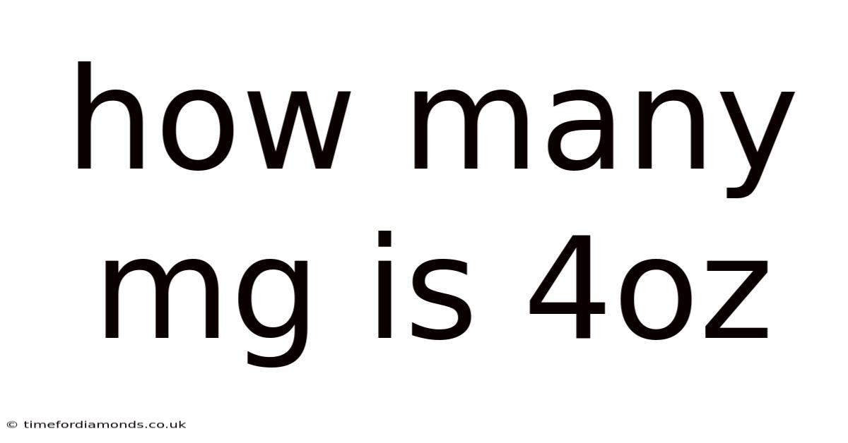 How Many Mg Is 4oz