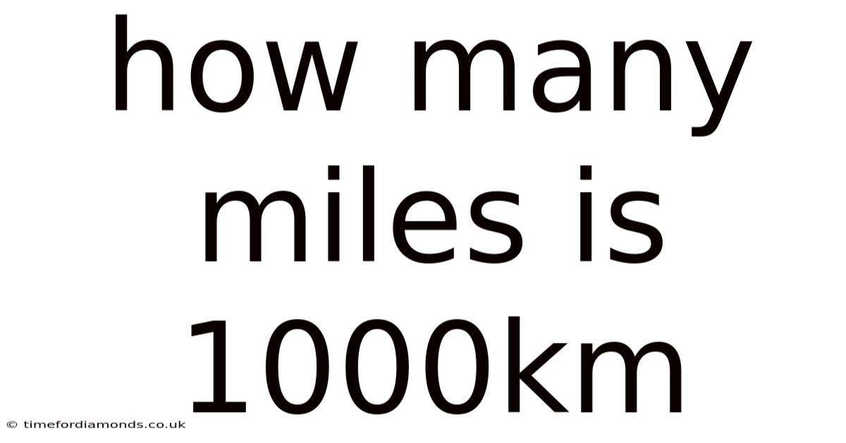 How Many Miles Is 1000km
