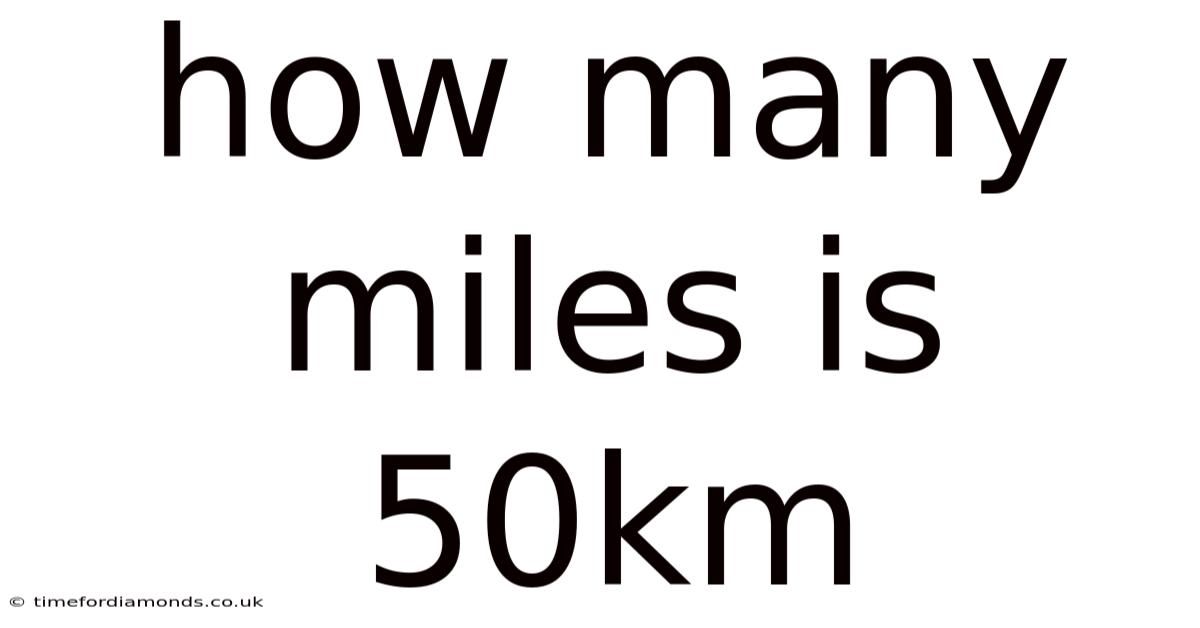 How Many Miles Is 50km