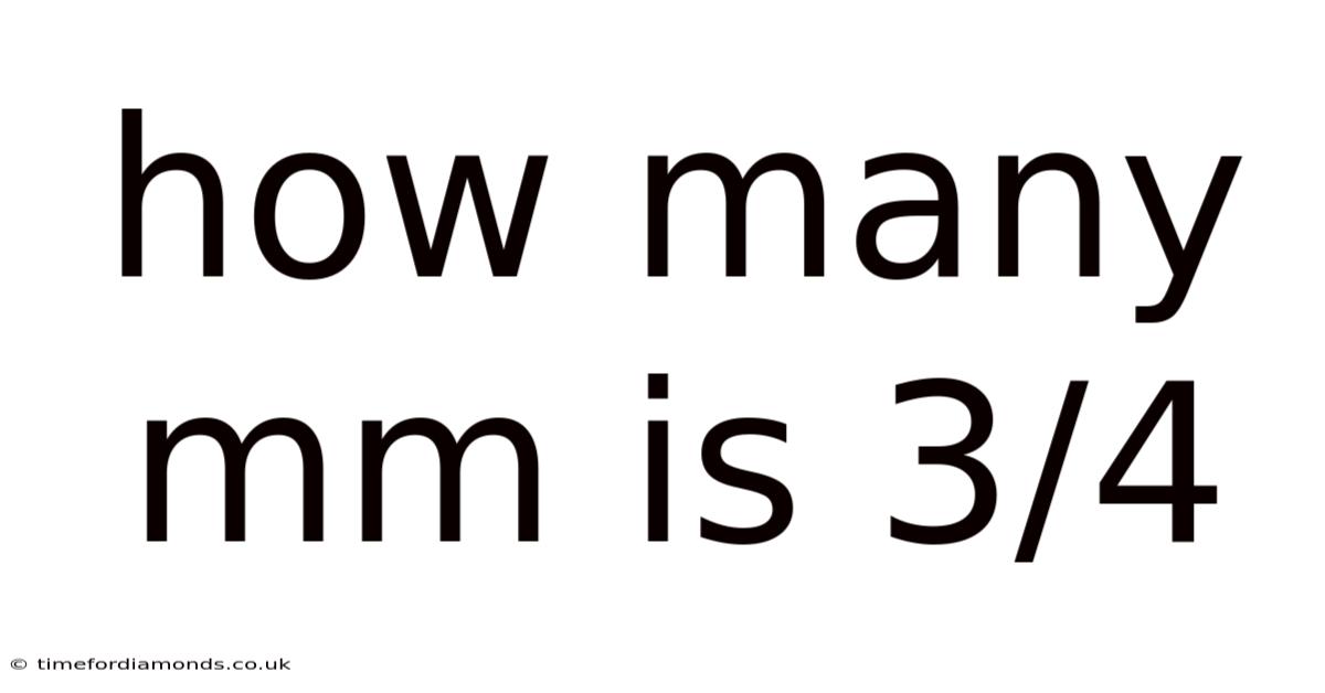 How Many Mm Is 3/4