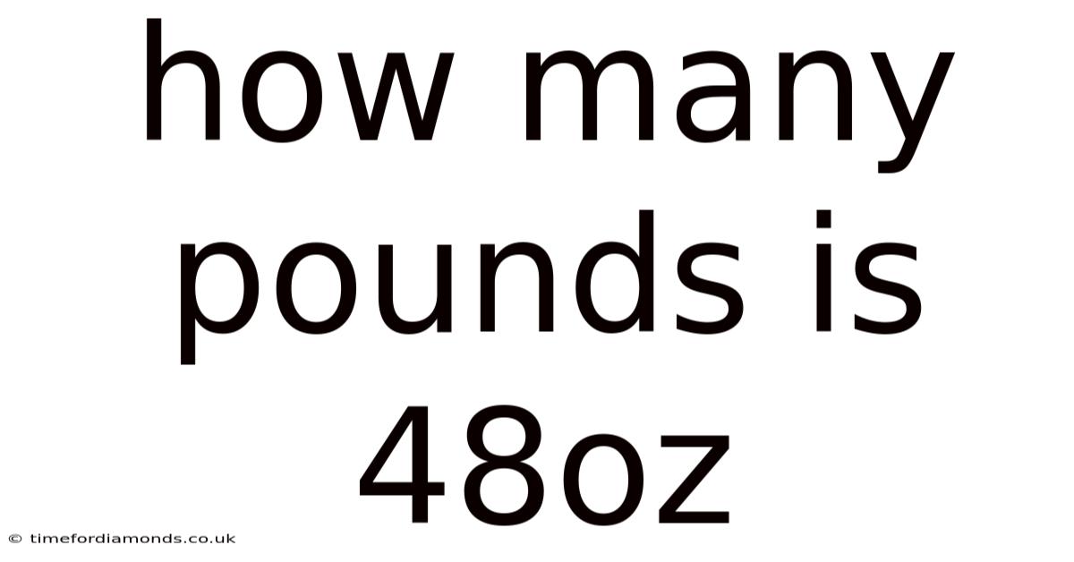 How Many Pounds Is 48oz
