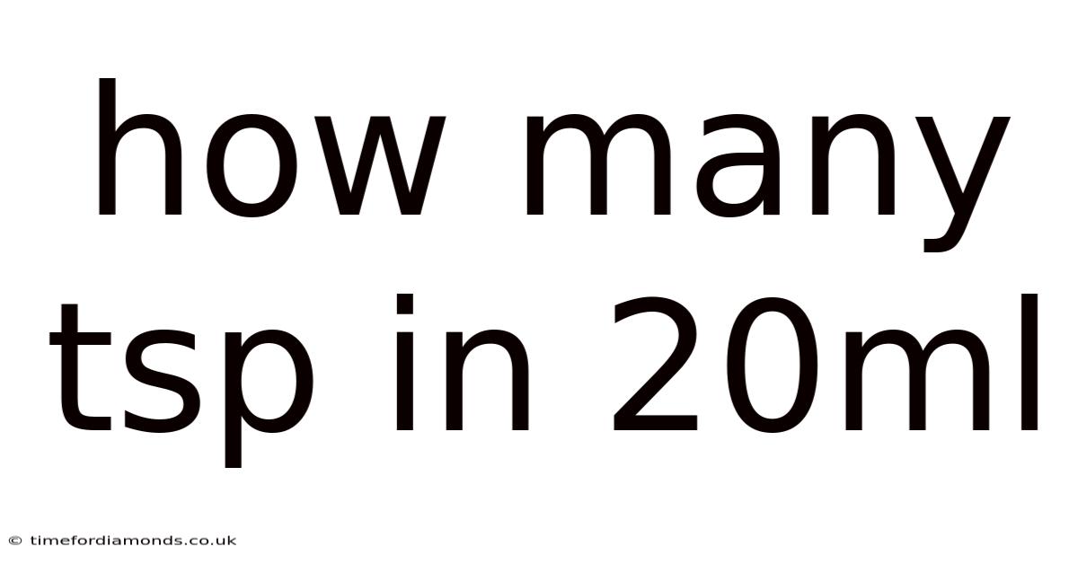 How Many Tsp In 20ml