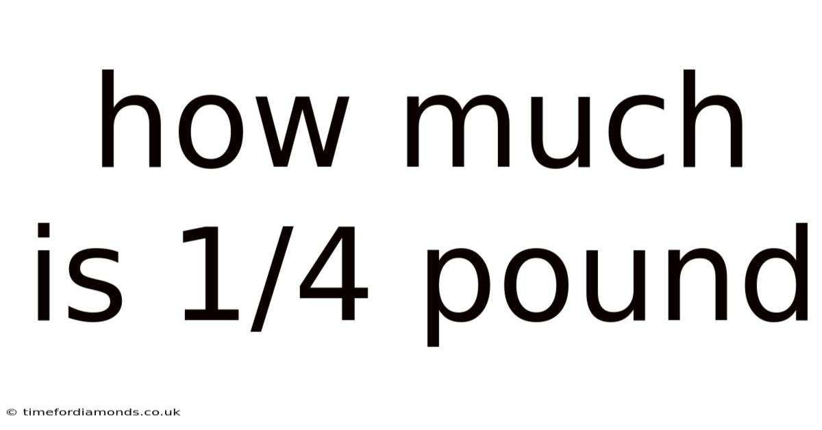 How Much Is 1/4 Pound
